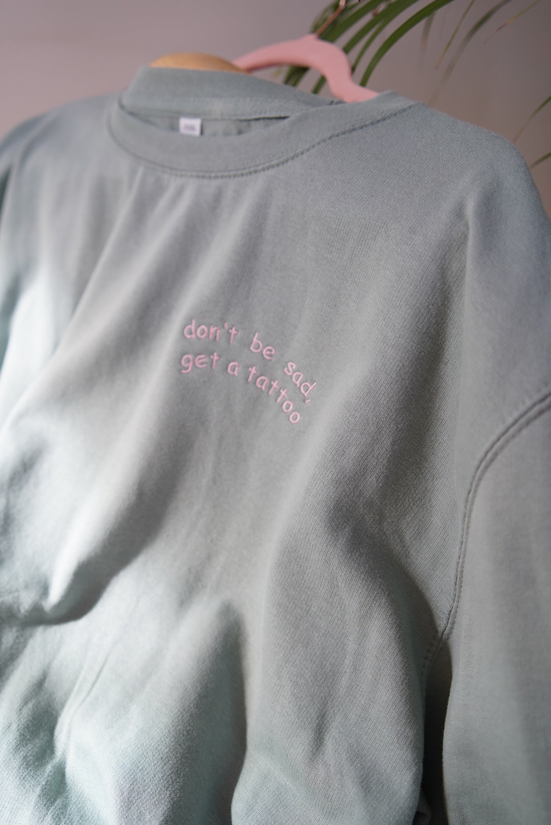 Don't be sad, get a tattoo (sweater of hoodie)