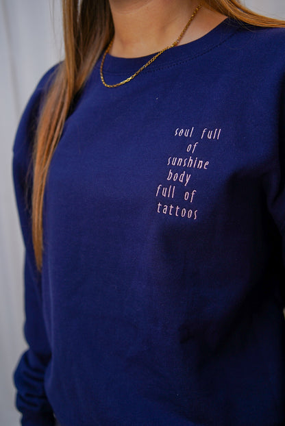 Soul full of sunshine, body full of tattoos (sweater of hoodie)